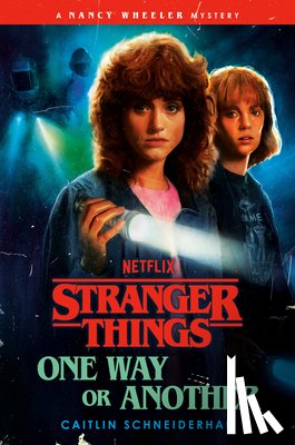 Schneiderhan, Caitlin - Stranger Things: One Way or Another