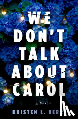 Berry, Kristen L. - We Don't Talk About Carol