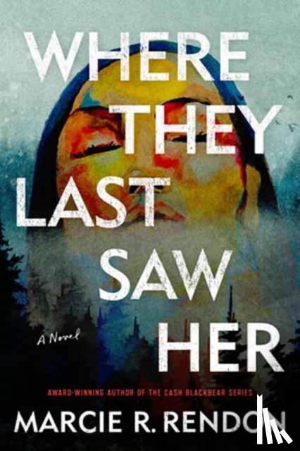Rendon, Marcie R. - Where They Last Saw Her