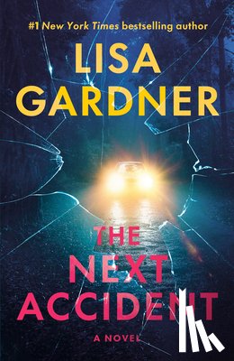 Gardner, Lisa - The Next Accident