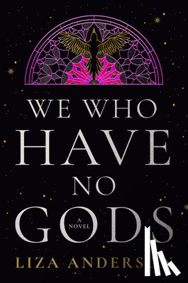 Anderson, Liza - We Who Have No Gods