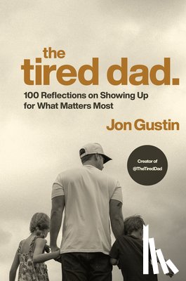 Gustin, Jon - The Tired Dad.