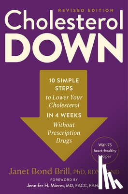 Bond Brill Phd Rdn Fand, Janet - Cholesterol Down, Revised Edition: Ten Simple Steps to Lower Your Cholesterol in Four Weeks--Without Prescription Drugs