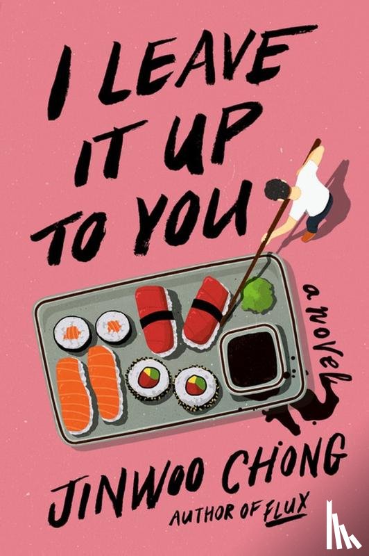 Chong, Jinwoo - I Leave It Up to You: A Novel