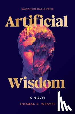 Weaver, Thomas R. - Artificial Wisdom