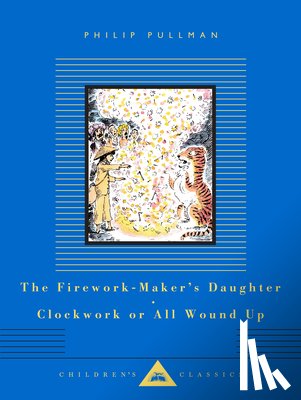 Pullman, Philip - The Firework-Maker's Daughter; Clockwork or All Wound Up: Two Tales