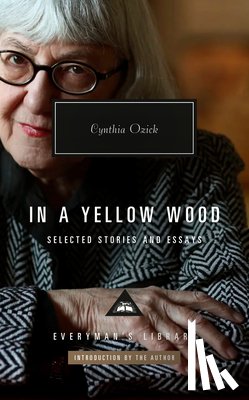 Ozick, Cynthia - In a Yellow Wood: Selected Stories and Essays