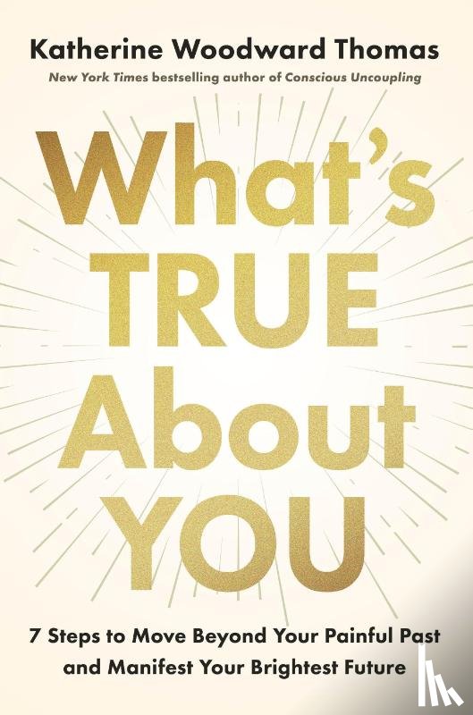 Thomas, Katherine Woodward - What's True About You