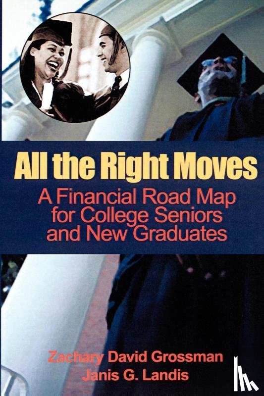 Grossman, Zachary D, Landis, Janis Gade - All the Right Moves