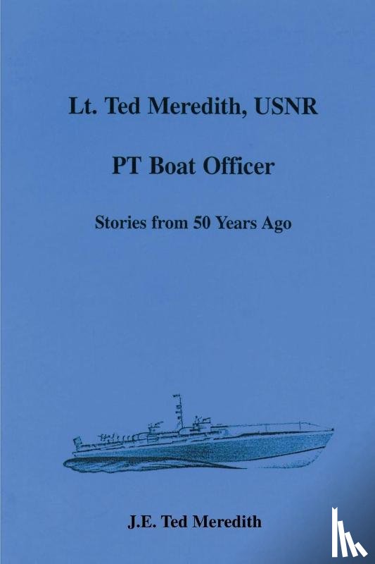 Meredith, J E Ted - Lt. Ted Meredith, USNR