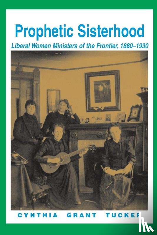 Tucker, Professor of English Cynthia Grant - Prophetic Sisterhood