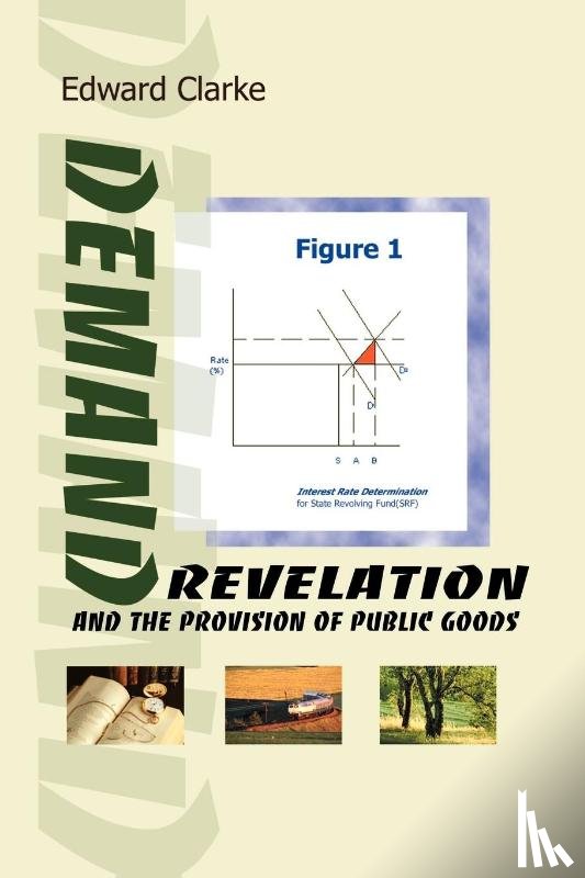 Clarke, Edward H - Demand Revelation and the Provision of Public Goods