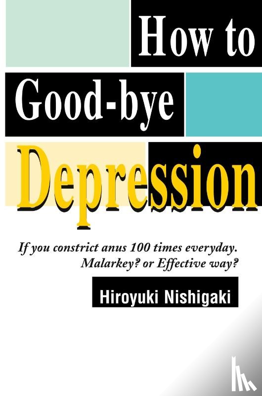 Nishigaki, Hiroyuki - How to Good-Bye Depression