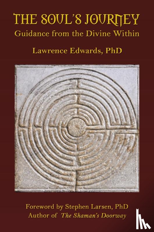 Edwards, Lawrence - The Soul's Journey: Guidance from the Divine Within