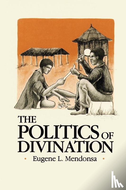 Mendonsa, Eugene L - The Politics of Divination