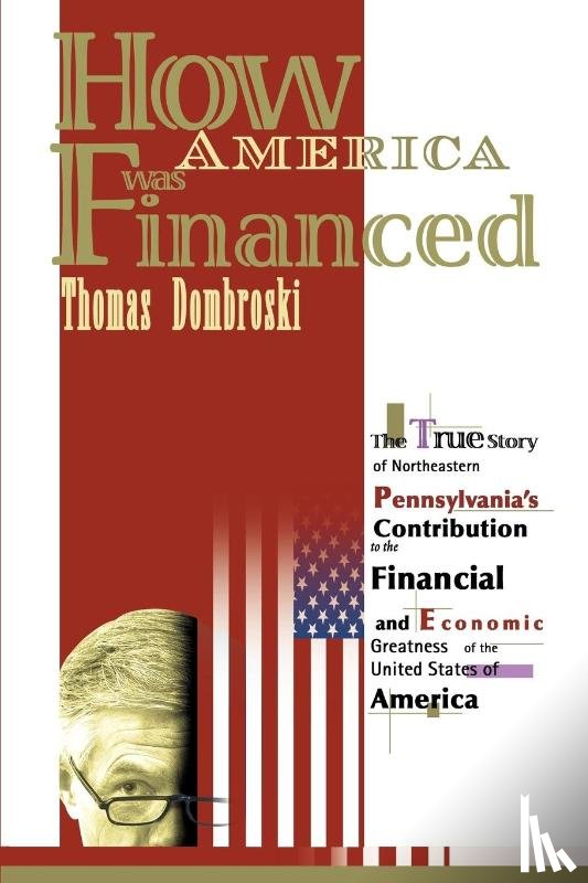 Dombroski, Thomas W - How America Was Financed