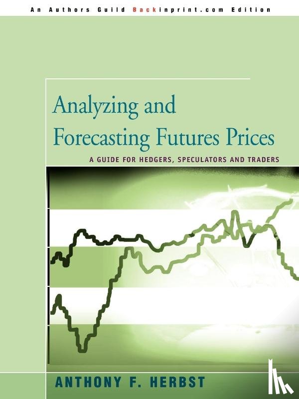 Herbst, Anthony F - Analyzing and Forecasting Futures Prices