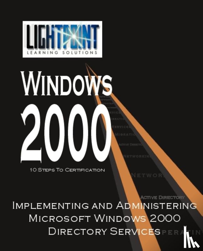 Solutions Light Point - Implementing and Administering Microsoft Windows 2000 Directory Services