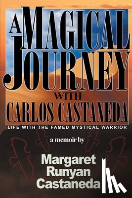 Castaneda, Margaret Runyan - A Magical Journey with Carlos Castaneda