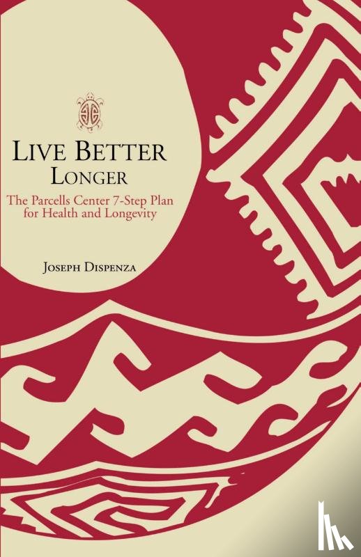Dispenza, Joseph - Live Better Longer