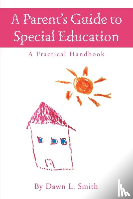 Smith, Dawn L - A Parent's Guide to Special Education