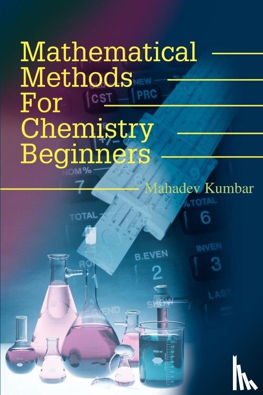 Kumbar, Mahadev - Mathematical Methods for Chemistry Beginners