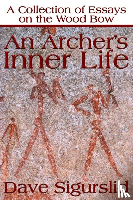 Sigurslid, Dave - An Archer's Inner Life