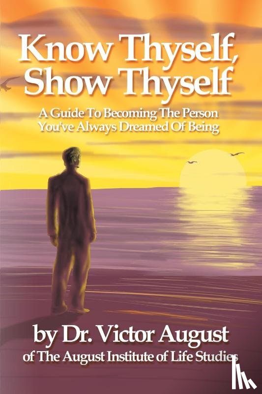 August, Victor - Know Thyself, Show Thyself