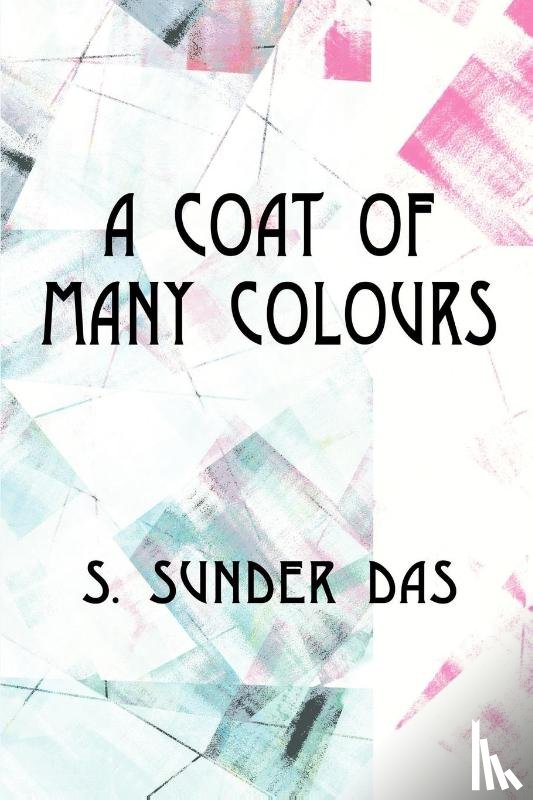 Das, S Sunder - A Coat of Many Colours