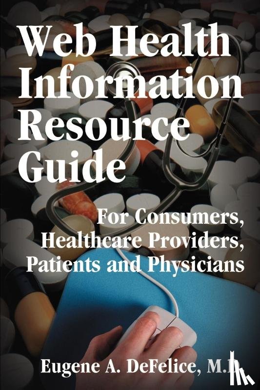 DeFelice, Eugene a - Web Health Information Resource Guide