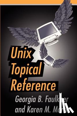 Faulkner, Georgia B, Morris, Karen M - Unix Topical Reference