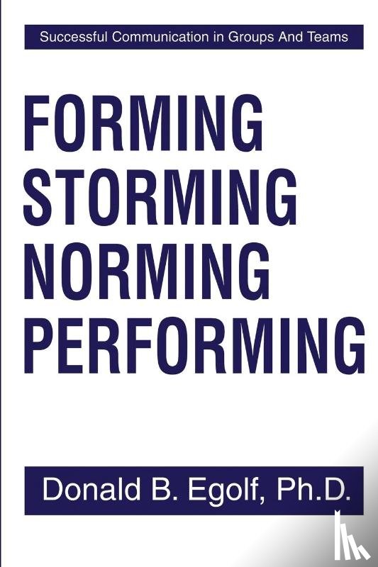 Egolf, Donald B - Forming Storming Norming Performing
