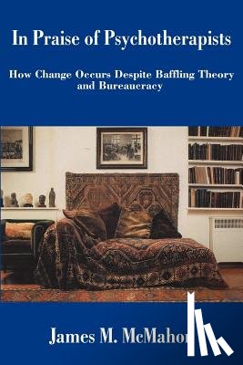 McMahon, James M - In Praise of Psychotherapists
