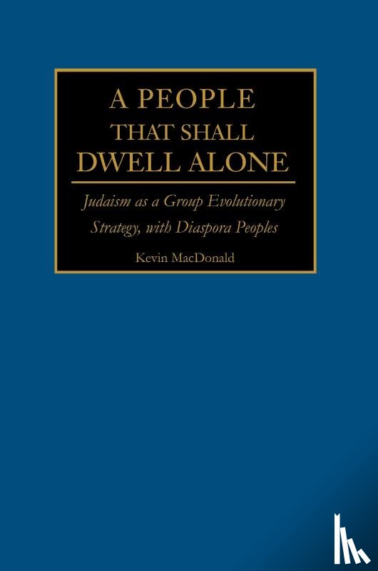 MacDonald, Kevin B (Formerly Professor at California State University University of California Juniata College Also Former Diplomat for the Croatian Government) - A People That Shall Dwell Alone