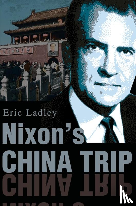 Ladley, Eric J - Nixon's China Trip
