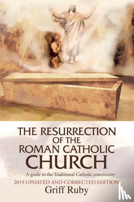 Ruby, Griff - The Resurrection of the Roman Catholic Church
