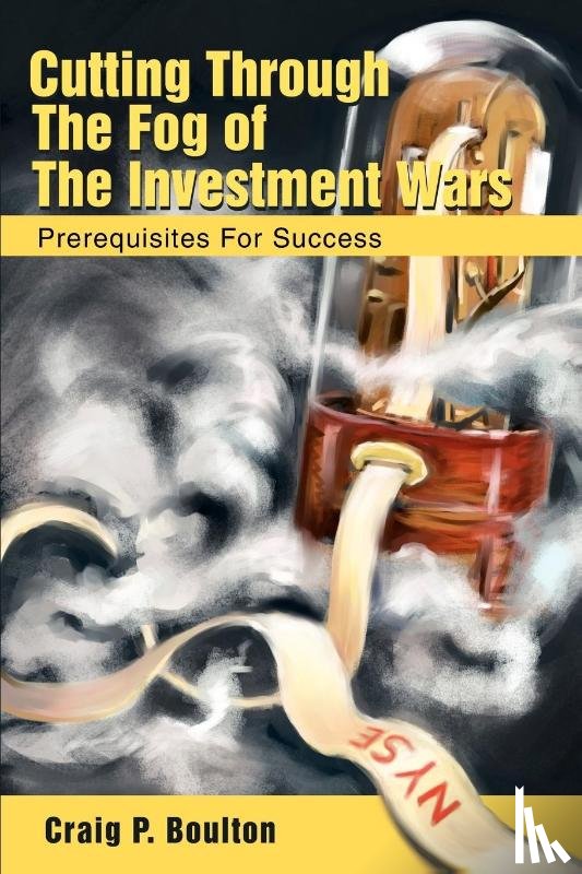 Boulton, Craig P - Cutting Through the Fog of the Investment Wars