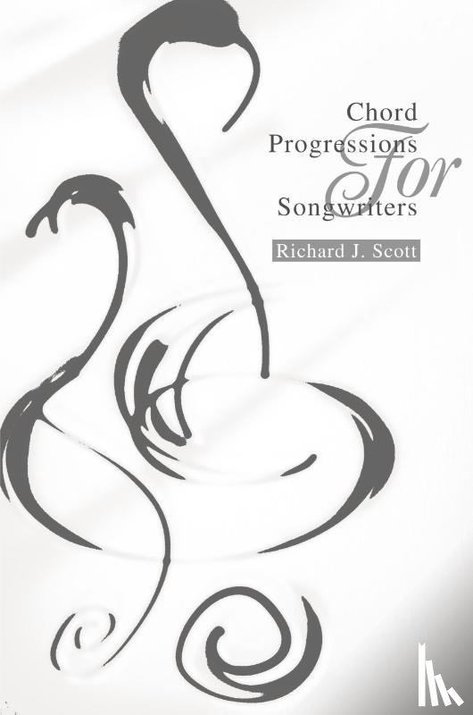 Scott, Richard J - Chord Progressions For Songwriters
