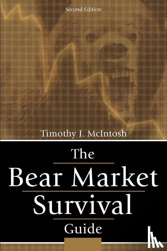 McIntosh, Timothy J - The Bear Market Survival Guide