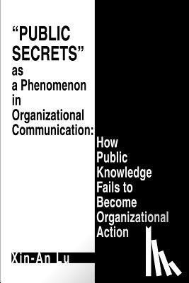 Lu, Xin-An - Public Secrets as a Phenomenon in Organizational Communication