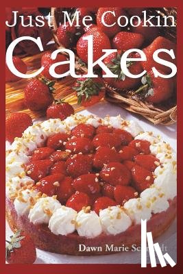 Schrandt, Dawn Marie - Just Me Cookin Cakes