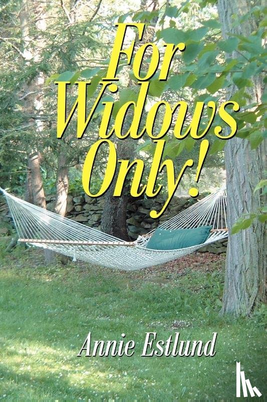 Estlund, Annie - For Widows Only!