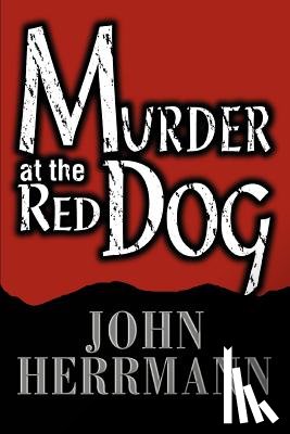 Herrmann, John - Murder at the Red Dog