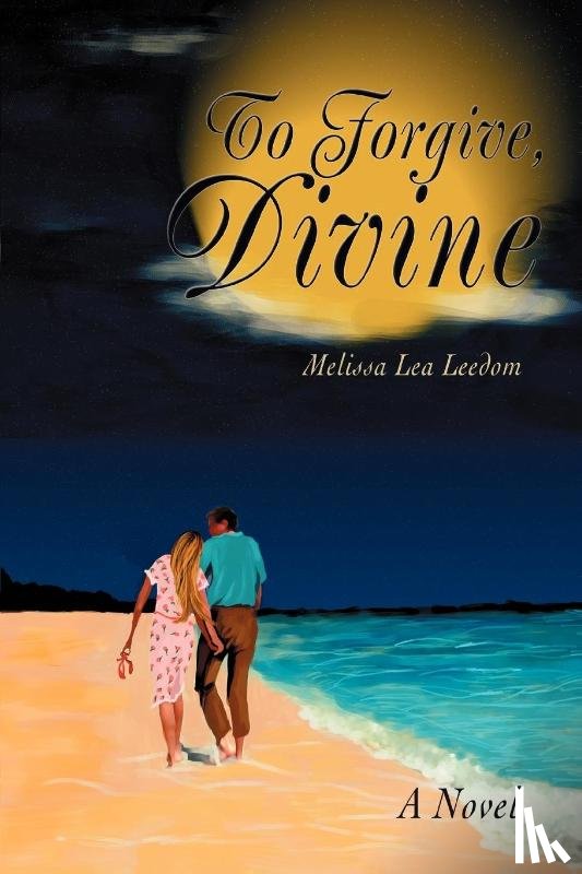 Leedom, Melissa Lea - To Forgive, Divine