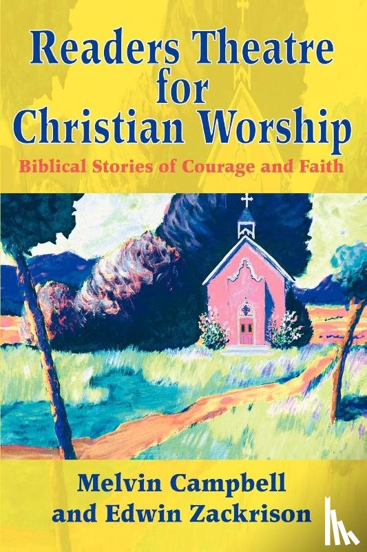 Campbell, Melvin, Zackrison, Edwin - Readers Theatre for Christian Worship