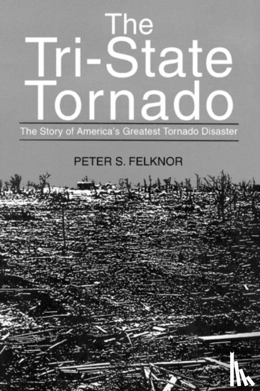 Felknor, Peter S - The Tri-State Tornado