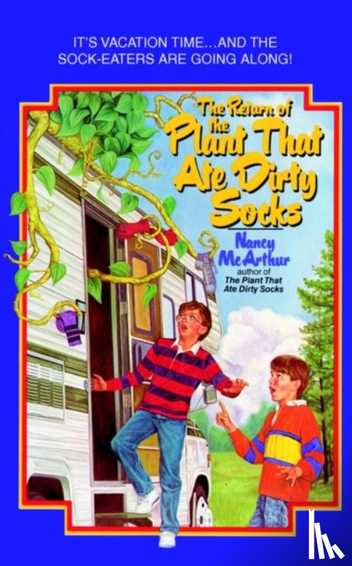McArthur, Nancy - The Return of the Plant That Ate Dirty Socks
