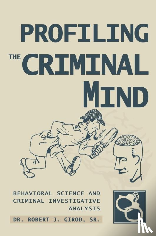Girod, Dr Robert J - Profiling The Criminal Mind