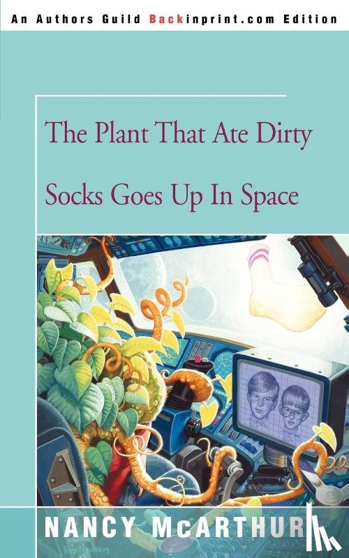 McArthur, Nancy - The Plant That Ate Dirty Socks Goes Up in Space