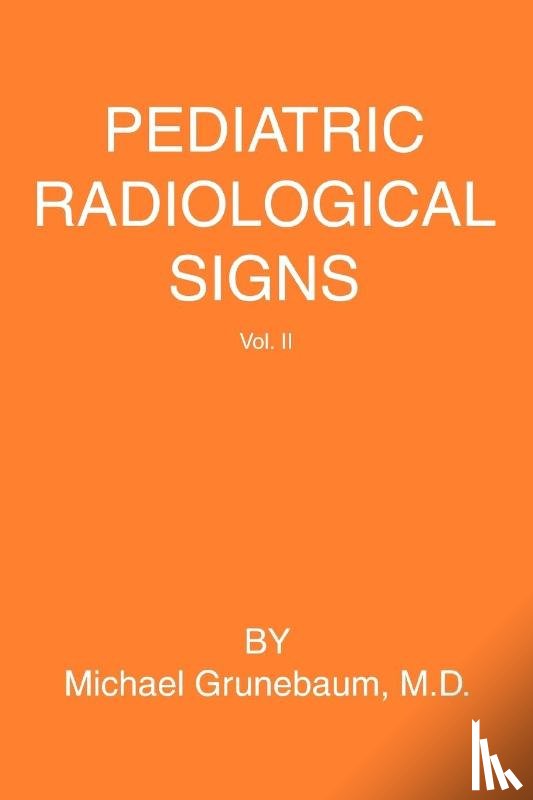 Grunebaum, Michael - Pediatric Radiological Signs
